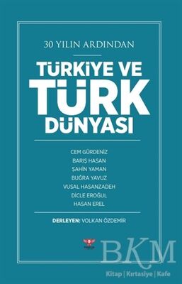 30 Yılın Ardından Türkiye ve Türk Dünyası