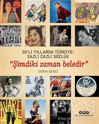 50'li Yıllarda Türkiye: Sazlı Cazlı Sözlük - Şimdiki Zaman Beledir