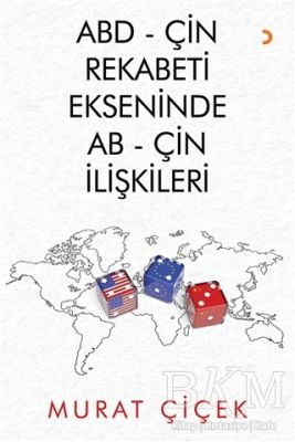 ABD - Çin Rekabeti Ekseninde AB - Çin İlişkileri