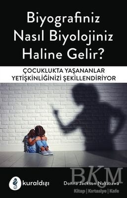 Biyografiniz Nasıl Biyolojiniz Haline Gelir?