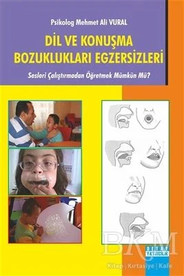 Dil ve Konuşma Bozuklukları Egzersizleri Dil ve Konuşma Bozuklukları Egzersizleri