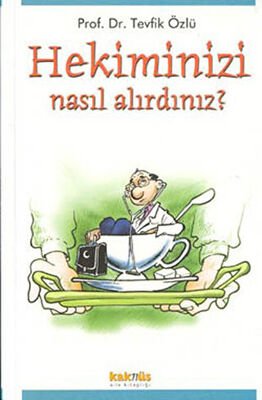 HEKİMİNİZİ NASIL ALIRDINIZ?