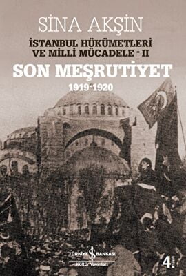 İstanbul Hükümetleri ve Milli Mücadele Cilt: 2 Son Meşrutiyet 1919-1920