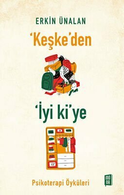 Keşke`den İyi ki`ye