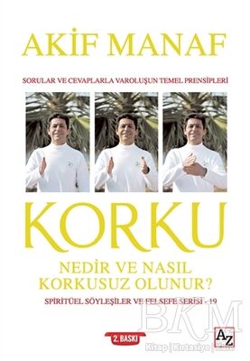 Korku Nedir ve Nasıl Korkusuz Olunur? - Spiritüel Söyleşiler ve Felsefe Serisi 19