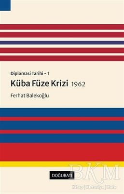 Küba Füze Krizi 1962 - Diplomasi Tarihi 1