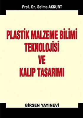 Plastik Malzeme Bilimi Teknolojisi ve Kalıp Tasarımı