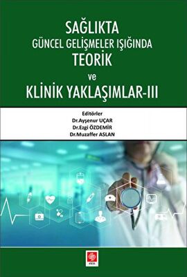 Sağlıkta Güncel Gelişmeler Işığında Teorik ve Klinik Yaklaşımlar - 3