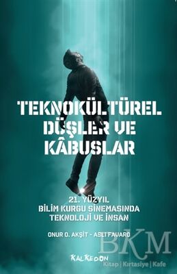 Teknokültürel Düşler ve Kabuslar