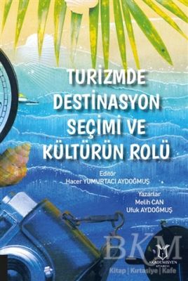 Turizmde Destinasyon Seçimi ve Kültürün Rolü